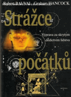 Strážce počátků - výprava za skrytým dědictvím lidstva