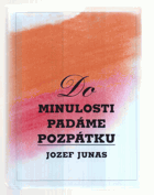 Do minulosti padáme pozpátku