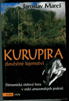 Kurupira - zlověstné tajemství - démonická stolová hora v srdci amazonských pralesů