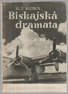 Biskajská dramata - deset reportáží z bojové činnosti 311. čs. bombardovací peruti z let ...