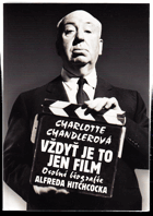 Vždyť je to jen film - osobní biografie Alfreda Hitchcocka