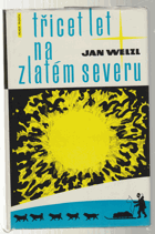 Třicet let na zlatém severu