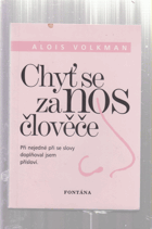 Chyť se za nos člověče