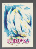 Turzovka - Lurdy v srdci Evropy - Svědectví o zjeveních, uzdraveních a událostech kolem ...