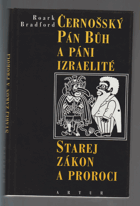 Černošský Pán Bůh a páni Izraeliti - Starej zákon a proroci