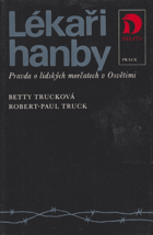 Lékaři hanby - pravda o lidských morčatech v Osvětimi