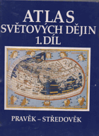 Atlas světových dějin I. Pravěk - středověk