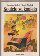 Koulelo se, koulelo Báseň Jaroslava Seiferta