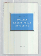 Počátky krásné prózy novočeské - příspěvek k literárním dějinám doby Jungmannovy