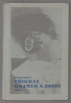3x Kramer a Zondi. Až se ucho utrhne, Had, Čichám, čichám člověčinu