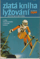 Zlatá kniha lyžování - z dějin čs. a světového lyžařství