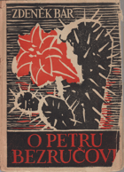 O Petru Bezručovi - Populární výklad života a díla