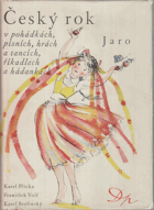 Český rok v pohádkách, písních, hrách a tancích, říkadlech a hádankách. První svazek, ...