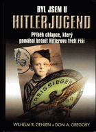 Byl jsem u Hitlerjugend - příběh chlapce, který pomáhal bránit Hitlerovu třetí říši