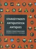 Starožitnosti - Antiquitäten = Antiques - historie, tradice, současnost