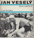 Jan Veselý. Život v pelotonu CYKLISTIKA
