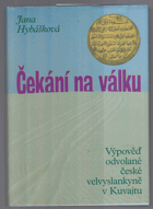 Čekání na válku - výpověď odvolané české velvyslankyně v Kuvajtu