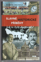 Slavné historické příběhy - jak to bylo doopravdy?