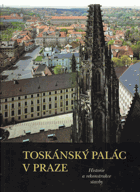 Toskánský palác v Praze - historie a rekonstrukce stavby