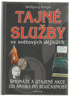 Tajné služby ve světových dějinách - špionáže a utajené akce od antiky po současnost