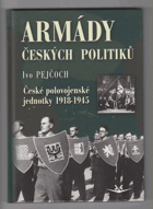 Armády českých politiků - české polovojenské jednotky 1918-1945