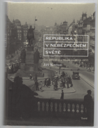 Republika v nebezpečném světě éra prezidenta Masaryka 1918-1935